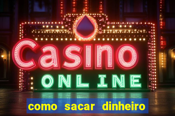 como sacar dinheiro no slots 777